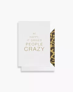 Cardsome Be Happy It Drives People Crazy A7